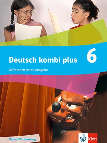 Deutsch kombi plus 6. Schulbuch mit Medien Klasse 6. Differenzierende Ausgabe Baden-Württemberg