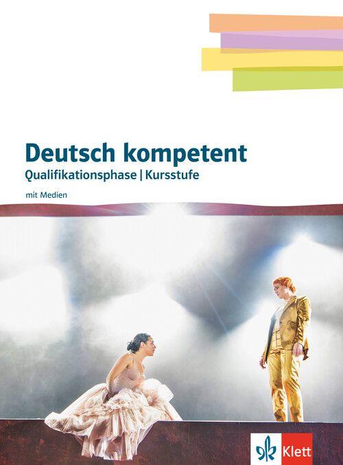 Deutsch kompetent 12/13. Schulbuch mit Medien Klasse 12/13. Qualifikationsphase Gymnasium - Schulbuch mit Medien Klasse 12/13