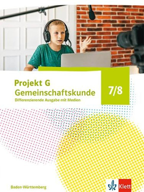 Projekt G Gemeinschaftskunde 7/8. Schulbuch Klasse 7/8. Differenzierende Ausgabe Baden-Württemberg - Schulbuch mit Medien Klasse 7/8