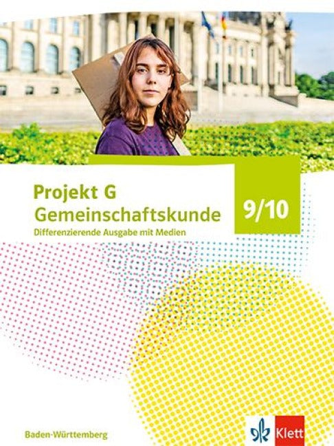 Projekt G Gemeinschaftskunde 9/10. Schulbuch mit Medien Klasse 9/10. Differenzierende Ausgabe Baden-Württemberg - Schulbuch mit Medien Klasse 9/10