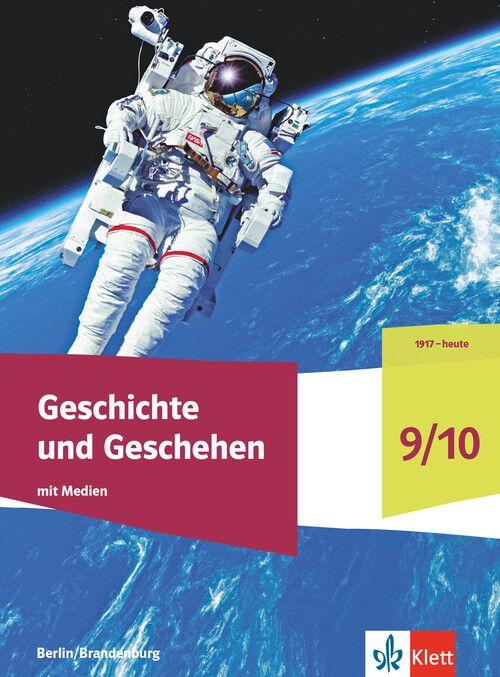 Geschichte und Geschehen 9/10. Ausgabe Berlin und Brandenburg. Schulbuch mit Medien Klasse 9/10