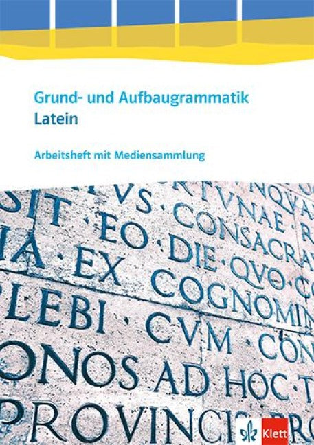 Grund- und Aufbaugrammatik Latein. Arbeitsheft 3. Lernjahr - Abitur