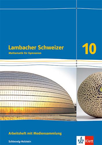 Lambacher Schweizer Mathematik 10. Ausgabe Schleswig-Holstein - Arbeitsheft plus Lösungsheft und Lernsoftware Klasse 10