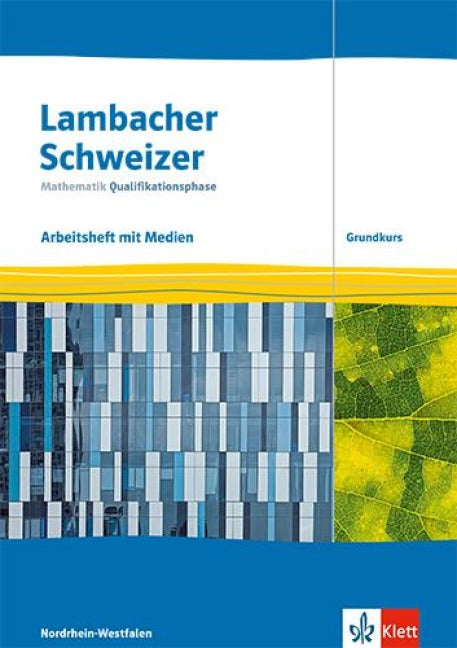 Lambacher Schweizer Mathematik Qualifikationsphase Grundkurs. Arbeitsheft mit Mediensammlung Klassen 12/13. Ausgabe Nordrhein-Westfalen - Arbeitsheft mit Medien Klassen 12/13