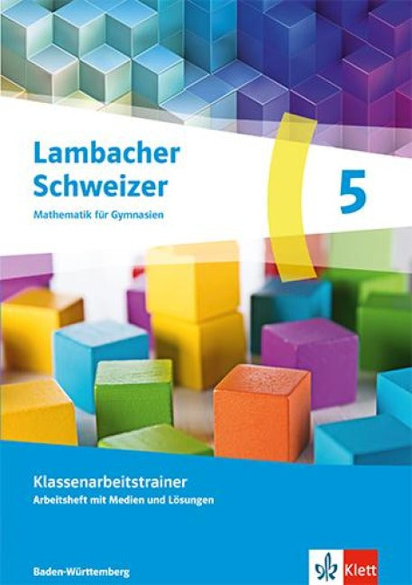 Lambacher Schweizer Mathematik 5. Ausgabe Baden-Württemberg G9 - Klassenarbeitstrainer. Arbeitsheft mit Medien und Lösungen Klasse 5