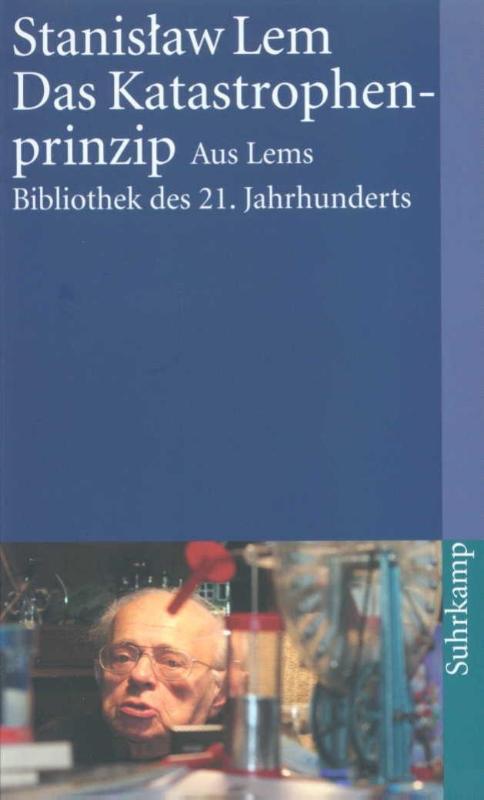 Das Katastrophenprinzip - Die kreative Zerstörung im Weltall. Aus Lems Bibliothek des 21. Jahrhunderts