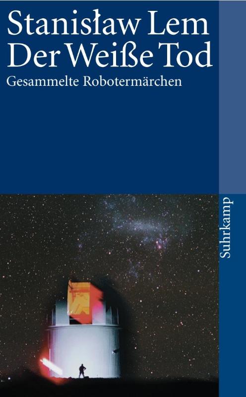 Der weiße Tod - Gesammelte Robotermärchen