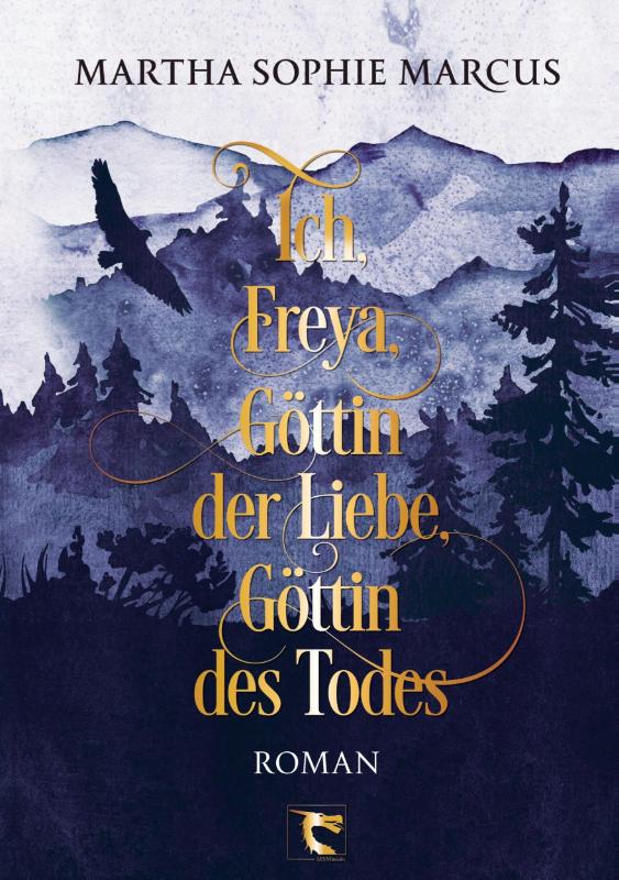 Ich, Freya, Göttin der Liebe, Göttin des Todes - Roman