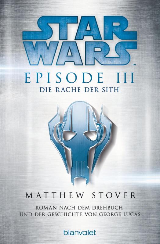 Star Wars(TM) - Episode III - Die Rache der Sith - Roman nach dem Drehbuch und der Geschichte von George Lucas