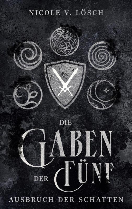 Die Gaben der Fünf - Ausbruch der Schatten