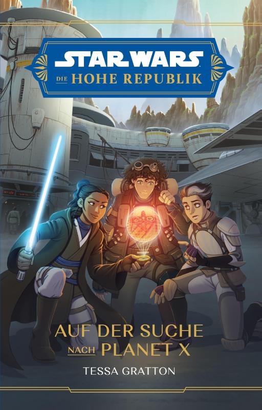 Star Wars Jugendroman: Die Hohe Republik - Auf der Suche nach Planet X