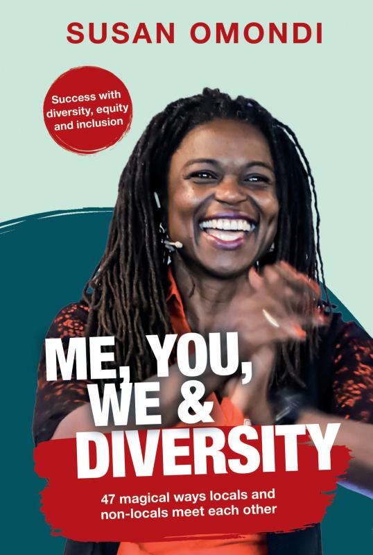 ME, YOU, WE & Diversity - 47 magical ways locals and non-locals meet each other | Success with diversity, equity and inclusion