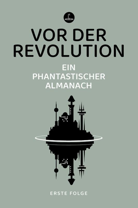 Vor der Revolution - Ein phantastischer Almanach