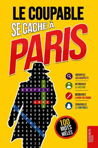 Le Coupable se cache à Paris - Livre de mots mêlés pour adultes | 100 énigmes policières à résoudre en 5 étapes | Polar, casse-tête, puzzle et jeu de déduction | Vol. 1