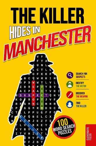 The Killer Hides in Manchester - Murder Mystery Wordsearch Book for Adults | 100 Crime Puzzles to Solve in 5 Steps | Whodunnit, Detective Cases and Deduction Games | Vol. 2