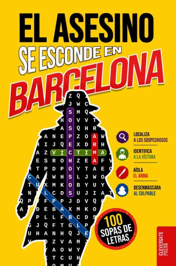 El asesino se esconde en Barcelona - Libro de sopas de letras para adultos | 100 casos criminales en Barcelona | Novela negra, enigmas policíacos, lógica y juego de deducción | Vol. 2