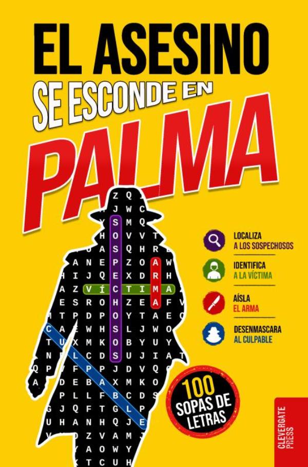 El asesino se esconde en Palma - Libro de sopas de letras para adultos | 100 casos criminales en Palma de Mallorca|Novela negra, enigmas policíacos, lógica y juego de deducción|Vol. 3