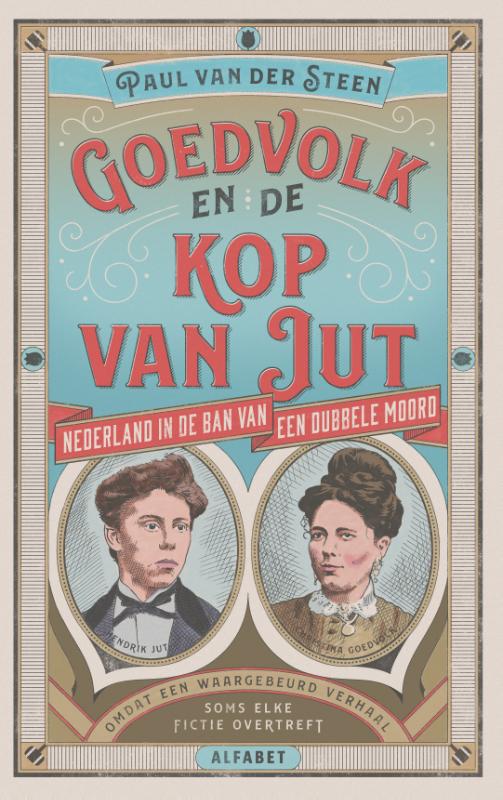 Goedvolk en de kop van Jut - Nederland in de ban van een dubbele moord