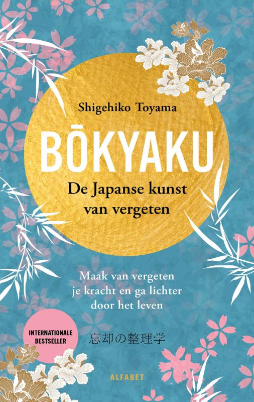 Bokyaku De Japanse kunst van vergeten - Maak van vergeten je kracht en ga lichter door het leven