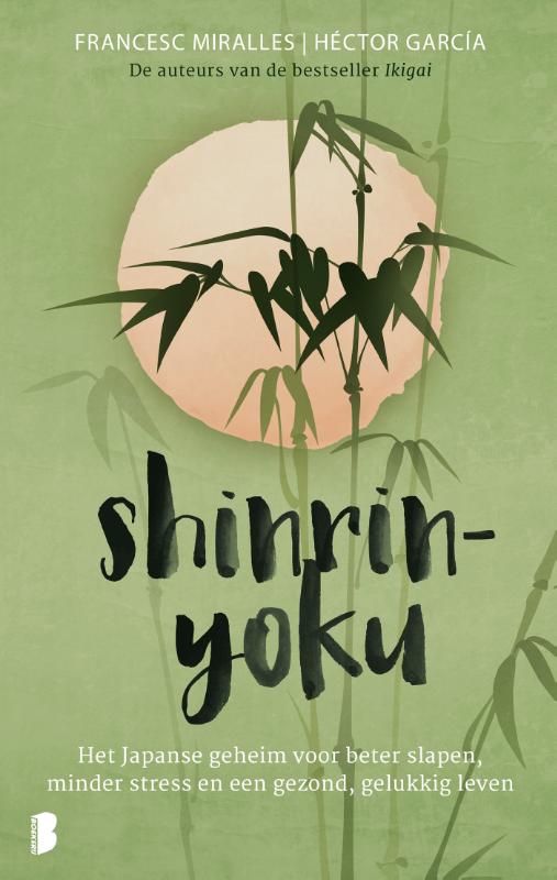 Shinrin-yoku - Het Japanse geheim voor beter slapen, minder stress en een gezond, gelukkig leven