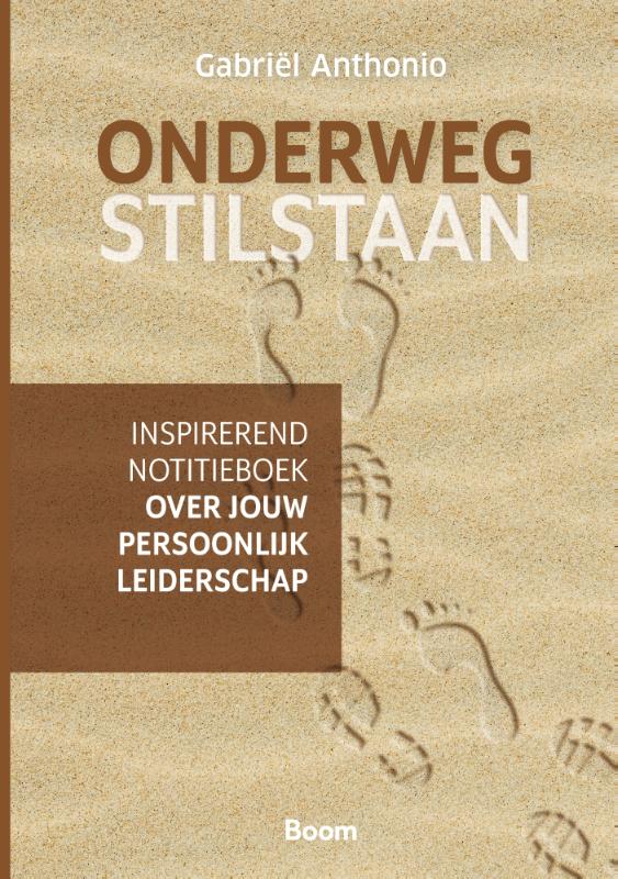 Onderweg Stilstaan - Inspirerend notieboek over jouw persoonlijk leiderschap