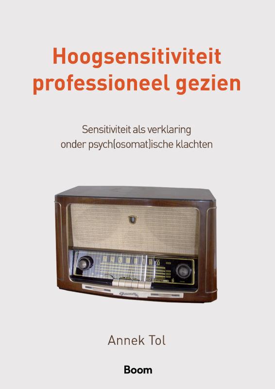 Hoogsensitiviteit professioneel gezien - sensitiviteit als verklaring onder psych(osomat)ische klachten