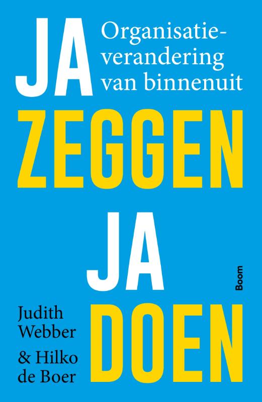 Ja zeggen ja doen - organisatieverandering van binnenuit