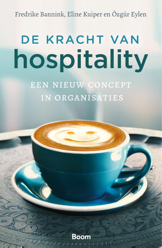 De kracht van hospitality - Een nieuw concept in organisaties