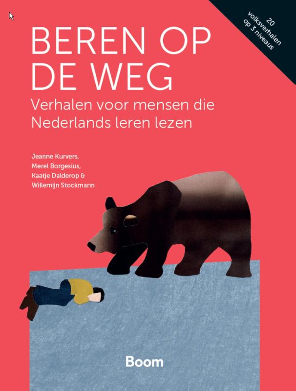Beren op de weg - Verhalen voor mensen die Nederlands leren lezen