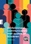 Professioneel communiceren met ouders en kinderen - 9789024452439