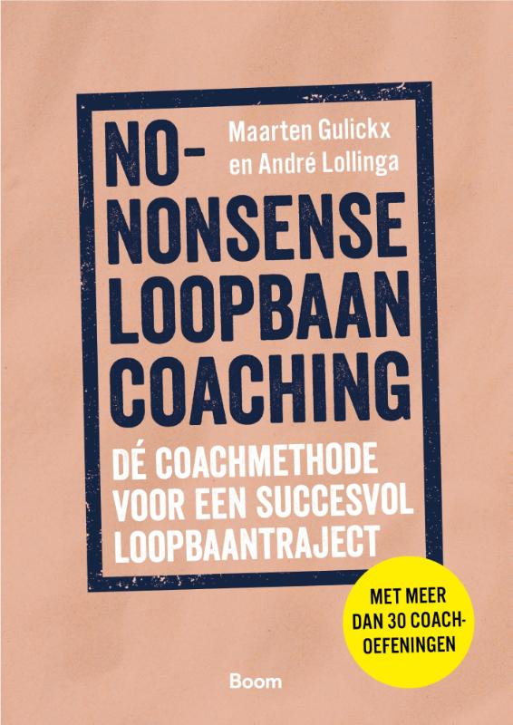 No-nonsense loopbaancoaching - Dé coachmethode voor een succesvol loopbaantraject