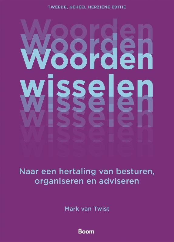 Woorden wisselen - Naar een hertaling van besturen, organiseren en adviseren
