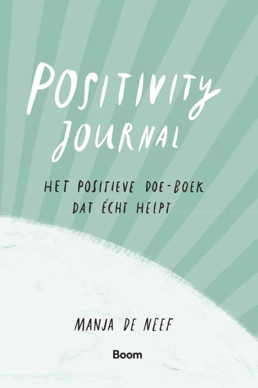 Positivity journal - Het positieve doe-boek dat écht helpt