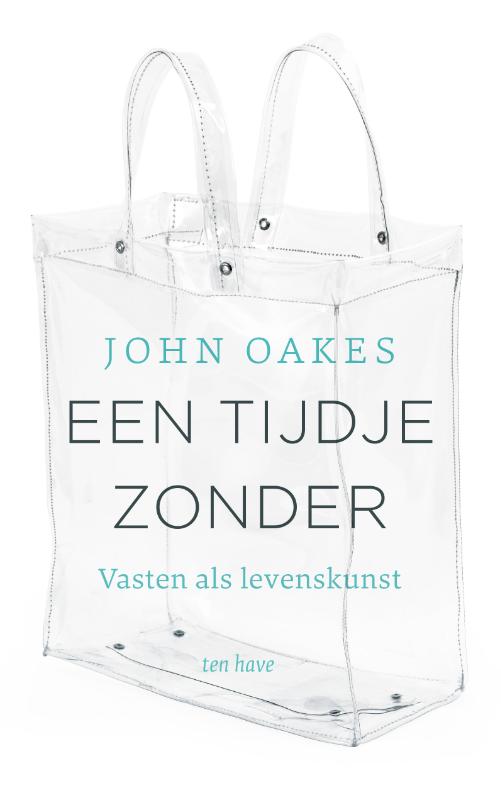 Een tijdje zonder - Vasten als levenskunst