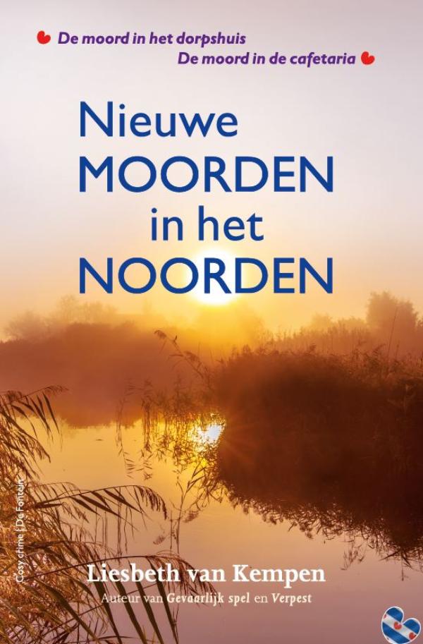 Nieuwe moorden in het noorden - De moord in het dorpshuis en De moord in de cafetaria