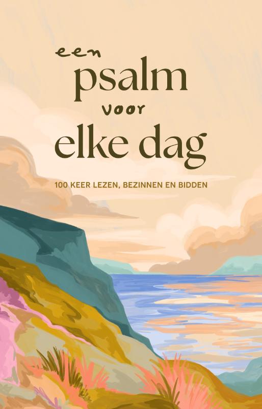 Een psalm voor elke dag - 100 meer lezen, bezinnen en bidden