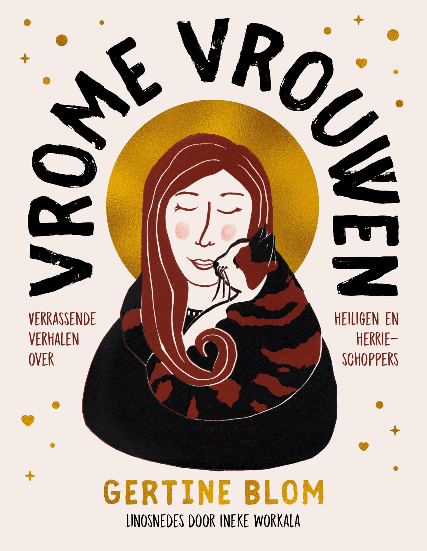 Vrome vrouwen - Verrassende verhalen over heiligen en herrieschoppers