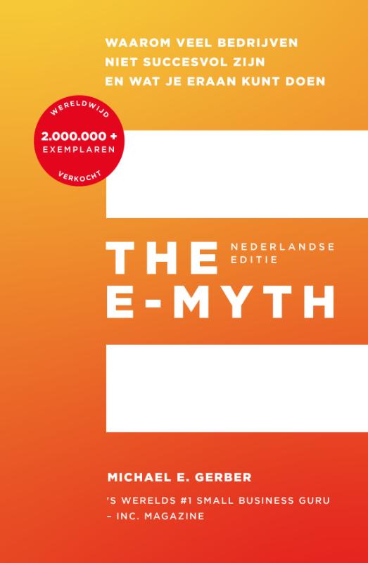 The E-Myth: Waarom veel bedrijven niet succesvol zijn en wat je eraan kunt doen