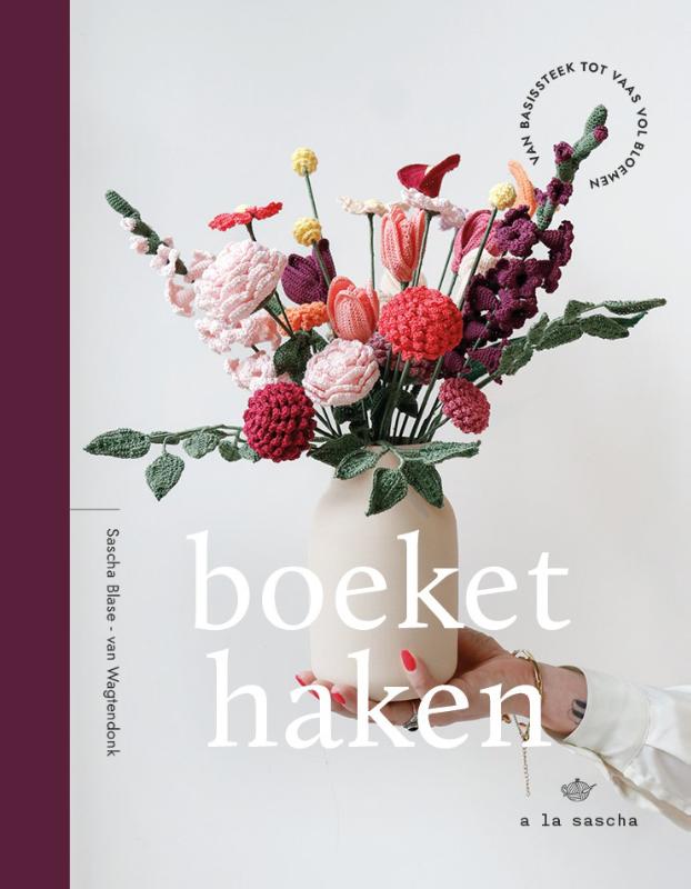 Boeket haken - Van basissteek tot vaas vol bloemen
