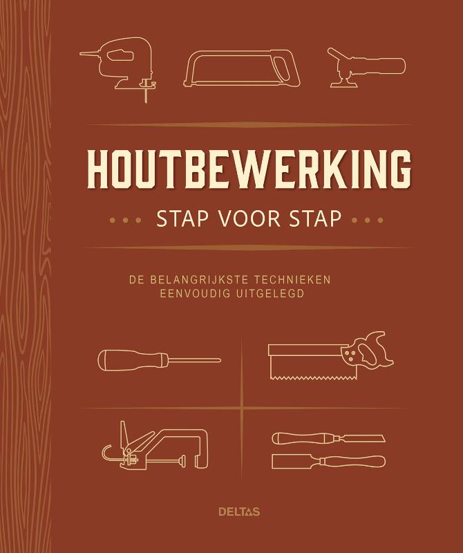 Houtbewerking stap voor stap - De belangrijkste technieken eenvoudig uitgelegd
