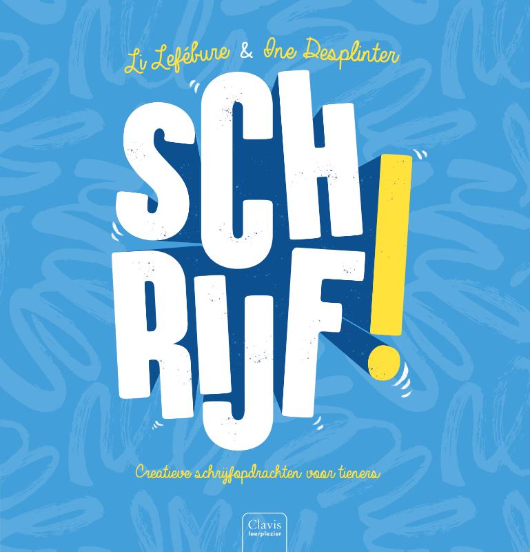 Schrijf! - Creatieve schrijfopdrachten voor tieners
