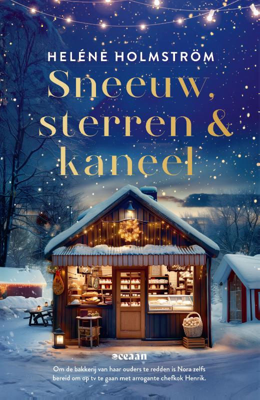 Sneeuw, sterren en kaneel - Om de bakkerij van haar ouders te redden zal Nora alles doen; zelfs als ze ervoor op tv moet met de arrogante chef Henrik
