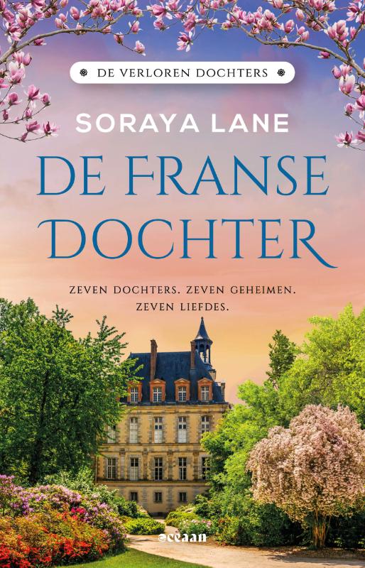 De Franse dochter - Zeven dochters. Zeven geheimen. Zeven liefdes.
