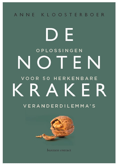 De notenkraker - Oplossingen voor 50 herkenbare veranderdilemma's