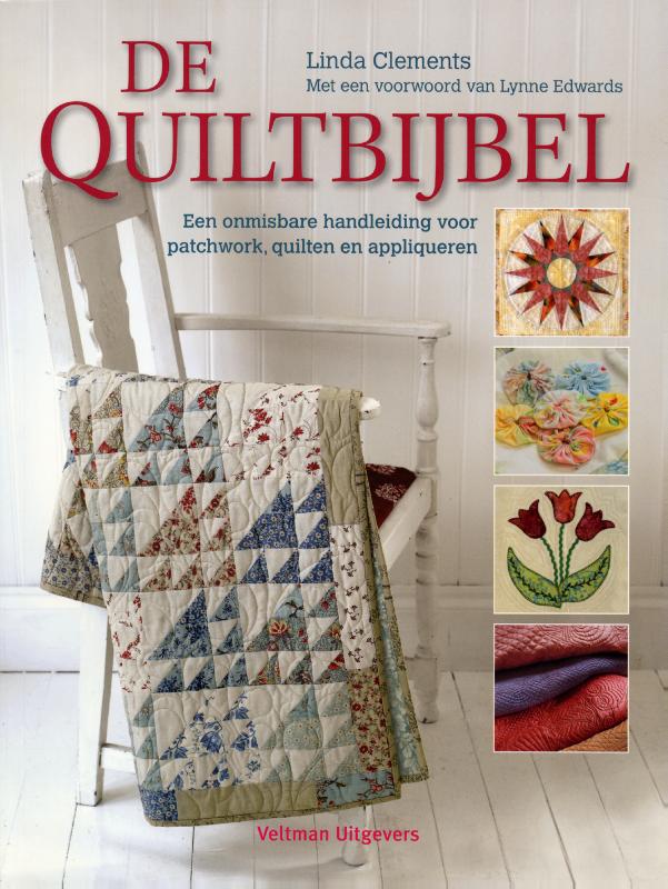 De quiltbijbel - een onmisbare handleiding voor patchwork, quilten en appliqueren