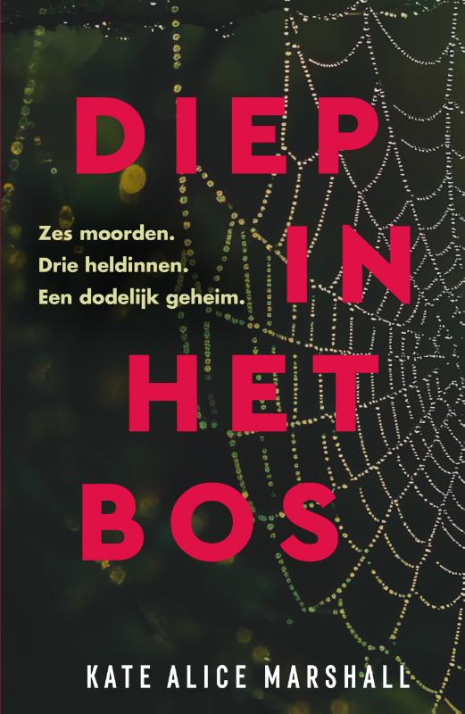 Diep in het bos - Zes moorden. Drie heldinnen. Een dodelijk geheim.