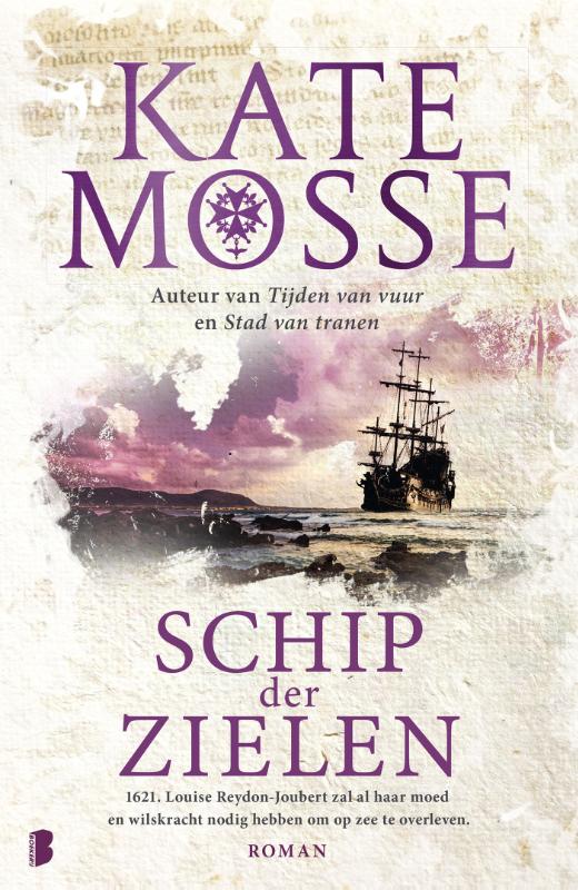 Schip der zielen - 1621. Louise Reydon-Joubert zal al haar moed en wilskracht nodig hebben om op zee te overleven.