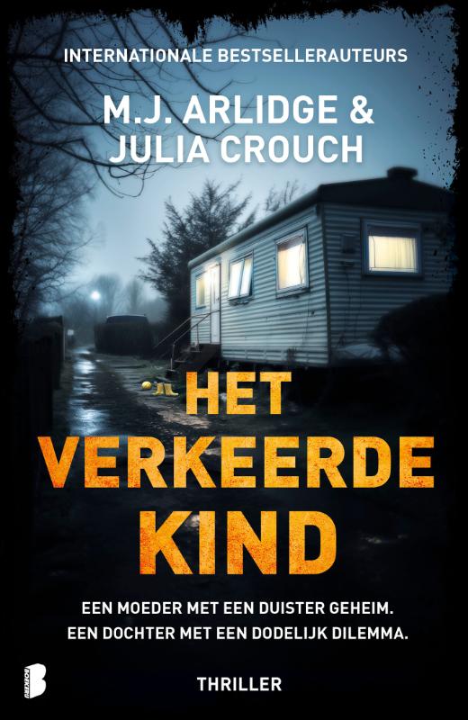 Het verkeerde kind - Een moeder met een duister geheim. Een dochter met een dodelijk dilemma.