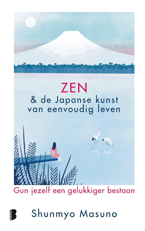 Zen & de Japanse kunst van eenvoudig leven - Gun jezelf een gelukkiger bestaan