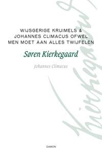 Filosofische kruimels - Johannes Climacus of de omnibus dubitandum est